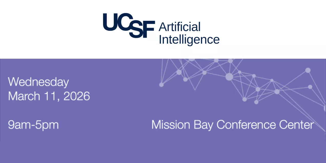 Banner graphic for a UCSF Artificial Intelligence event showing the UCSF logo and the words “Artificial Intelligence” at the top. The design features a purple background with a network-style pattern of connected nodes. Event details read: “Wednesday, March 11, 2026, 9am–5pm” and “Mission Bay Conference Center.”