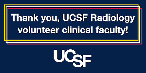Graphic reads "Thank you, UCSF Radiology volunteer clinical faculty!"