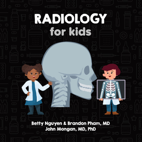 Cover of Radiology for Kids shows two kids with xrays and imaging of the skull.